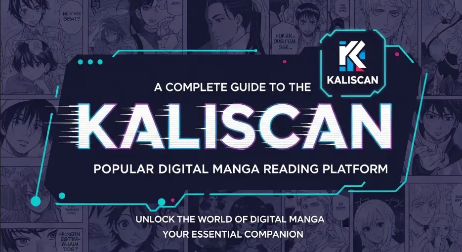 Kaliscan A Complete Guide to the Popular Digital Manga Reading Platform