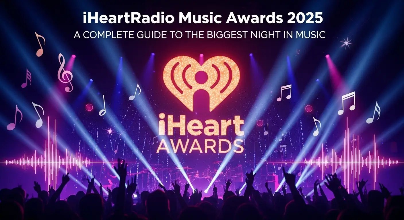 iHeartRadio Music Awards 2025 A Complete Guide to the Biggest Night in Music