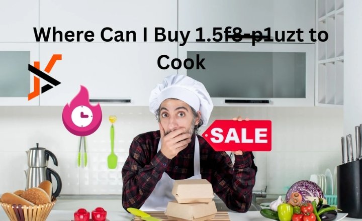 Buy 1.5F8-P1UZT for Cooking: Complete Guide